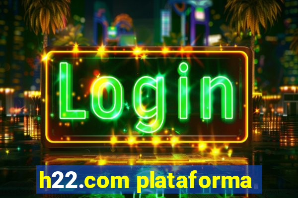 h22.com plataforma